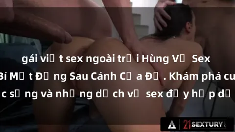 gái việt sex ngoài trời Hùng Vỹ Sex Việt Nam: Những Bí Mật Đằng Sau Cánh Cửa Đỏ. Khám phá cuộc sống và những dịch vụ sex đầy hấp dẫn của người Việt Nam.