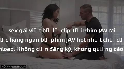 sex gái việt bị lộ clip Tải Phim JAV Miễn Phí - Thưởng thức hàng ngàn bộ phim JAV hot nhất chỉ cần click download. Không cần đăng ký, không quảng cáo - Dễ dàng tải về và xem online!