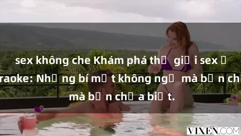 sex không che Khám phá thế giới sex ở quán karaoke: Những bí mật không ngờ mà bạn chưa biết.