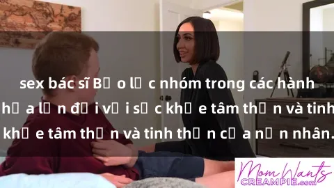 sex bác sĩ Bạo lực nhóm trong các hành vi tình dục: Hiểm họa lớn đối với sức khỏe tâm thần và tinh thần của nạn nhân.