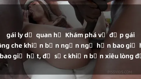 gái ly dị quan hệ Khám phá vẻ đẹp gái Việt Nam nude không che khiến bạn ngẩn ngơ hơn bao giờ hết, đủ sức khiến bạn xiêu lòng đến ngất ngây