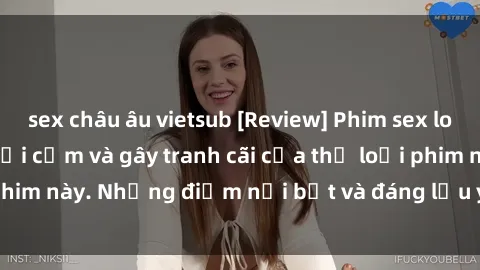 sex châu âu vietsub [Review] Phim sex loli: Đánh giá về sự gợi cảm và gây tranh cãi của thể loại phim này. Những điểm nổi bật và đáng lưu ý khi xem phim loli.