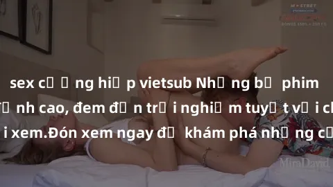 sex cưỡng hiếp vietsub Những bộ phim sex không che HD đỉnh cao, đem đến trải nghiệm tuyệt vời cho người xem.Đón xem ngay để khám phá những cảnh quay đẹp mắt và kích thích.