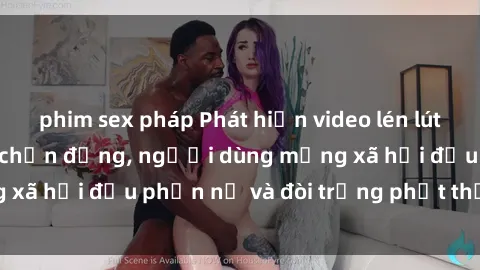 phim sex pháp Phát hiện video lén lút sex nhà nghỉ gây chấn động, người dùng mạng xã hội đều phẫn nộ và đòi trừng phạt thật nặng.