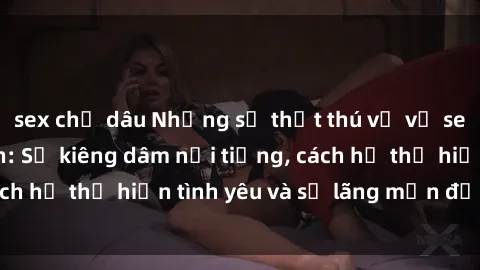sex chị dâu Những sự thật thú vị về sex ở người da đen: Sự kiêng dâm nổi tiếng, cách họ thể hiện tình yêu và sự lãng mạn đặc biệt