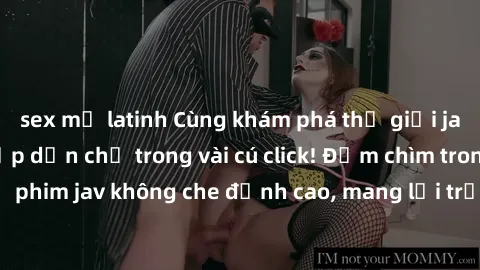 sex mỹ latinh Cùng khám phá thế giới jav không che siêu hấp dẫn chỉ trong vài cú click! Đắm chìm trong những bộ phim jav không che đỉnh cao, mang lại trải nghiệm thú vị và đầy kích thích.
