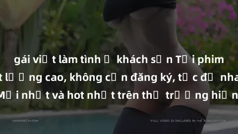 gái việt làm tình ở khách sạn Tải phim JAV miễn phí chất lượng cao, không cần đăng ký, tốc độ nhanh. Mới nhất và hot nhất trên thị trường hiện nay, cập nhật hàng ngày.