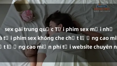sex gái trung quốc Tải phim sex mới nhất hot nhất - Xem và tải phim sex không che chất lượng cao miễn phí tại website chuyên nghiệp.